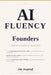 AI Fluency For Founders: The Practical Playbook For Staying Ahead by Zak Tanjeloff