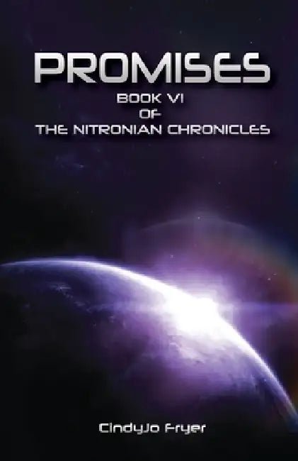 Promises: Book VI of the Nitronian Chronicles by Cindyjo Fryer