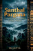 Santhal Pargana: The Hills Remember Everything by Pk Gupta