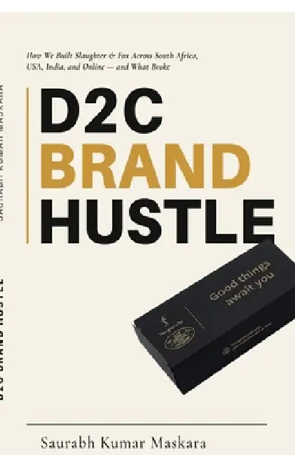 D2C Brand Hustle: How We Built Slaughter & Fox Across South Africa, USA, India and Online - and What broke by Saurabh Maskara