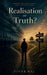 Realisation or truth? by Vivek Raj