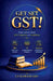 Get Set Gst!: Your Journey from GST Confusion to Confidence by Ca Kamlesh Jain