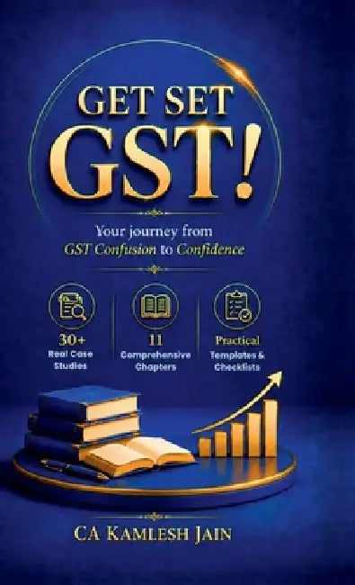 Get Set Gst!: Your Journey from GST Confusion to Confidence by Ca Kamlesh Jain
