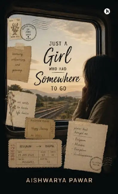 Just A Girl Who Had Somewhere to Go by Aishwarya Pawar