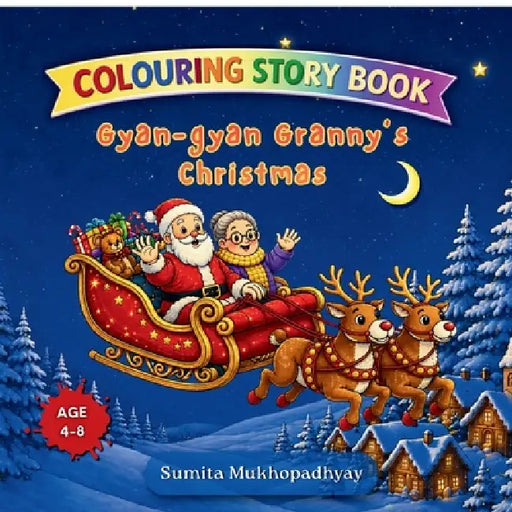 Gyan-gyan Granny's Christmas: Colouring Story Book by Sumita Mukhopadhyay