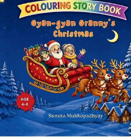 Gyan-gyan Granny's Christmas: Colouring Story Book by Sumita Mukhopadhyay