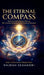 The Eternal Compass: Rediscovering Sanatana Dharma: The Universal Blueprint for the Future of Humanity by Rajesh Seshadri