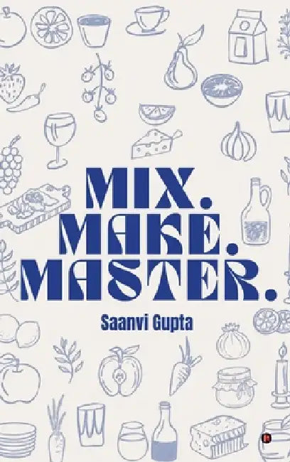 Mix.Make.Master. by Saanvi Gupta