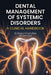Dental Management of Systemic Disorders: A Clinical Handbook by Dr Swapnil Chincholikar, Dr Aarti Goel