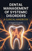 Dental Management of Systemic Disorders: A Clinical Handbook by Dr Swapnil Chincholikar, Dr Aarti Goel