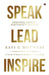 Speak Lead Inspire: Essential Lessons for Today's Leaders by Ravi G Motwani