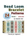 Bead Loom Bracelet Patterns: 24 Beautiful Seed Bead Bracelet Designs with Step-by-Step Instructions for Beginners: 24 Beautiful Seed Bead Bracelet Des by Natalee Alex