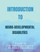Introduction to Neuro Developmental Disabilities by Dr Abhilasha Gautam, MS Komal Choudhary