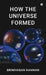 How the Universe Formed by Srinivasan Kannan