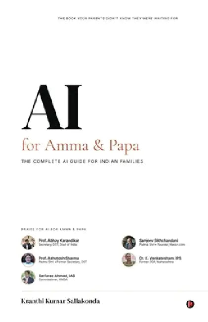 AI for Amma and Papa: The Complete AI Guide for Indian Families by Kranthi Kumar Sallakonda