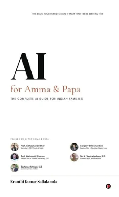 AI for Amma and Papa: The Complete AI Guide for Indian Families by Kranthi Kumar Sallakonda