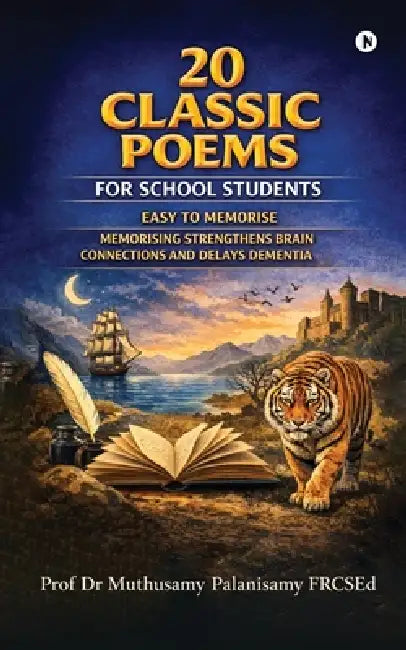 20 Classic Poems: For School Students by Prof Dr Muthusamy Palanisamy
