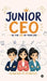 Junior CEO: Be the CEO of Your Life by Ca Sagar Pruthi, Ca Palak Pruthi