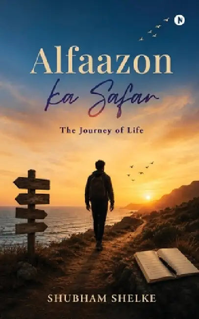 Alfaazon ka Safar: The Journey of Life by Shubham Shelke