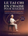 Le Tai Chi en chaise pour maigrir: Un guide d'exercices en position assise pour les seniors pour perdre du poids, gagner en force et améliorer sa mobi by Jing Weston