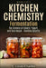 Kitchen Chemistry Fermentation: The Science of Beer, Wine, Kimchi, Yogurt, and Sourdough by C. Louis-Charles
