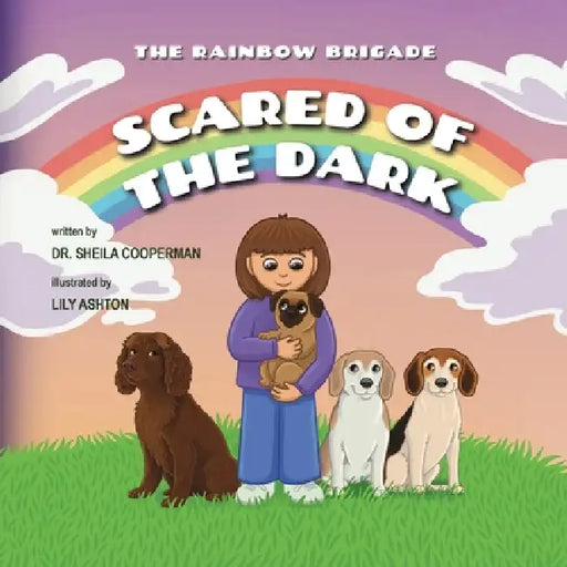 Scared of the Dark (The Rainbow Brigade) by Sheila Cooperman, Lily Ashton