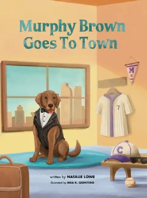 Murphy Brown Goes To Town by Natalie Lowe, Ana K. Quintero