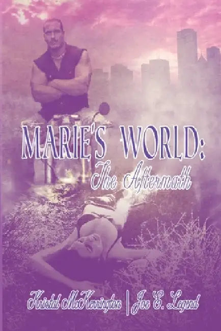 Marie's World: The Aftermath: The Aftermath: The Aftermath by Kristal McKerrington, Joe E. Legend
