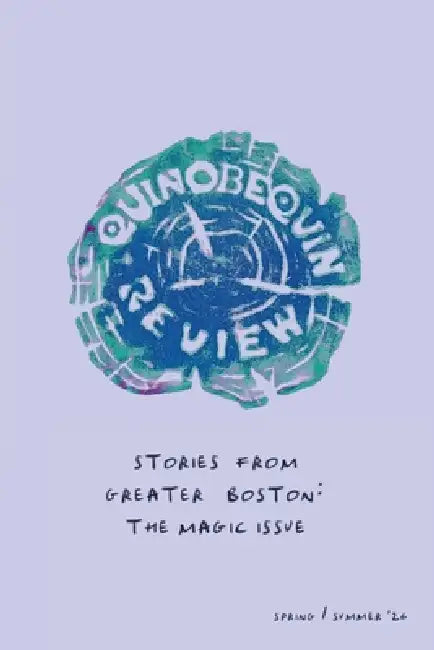 The Quinobequin Review (Spring/Summer '26) by Boston Area Artists and Writers