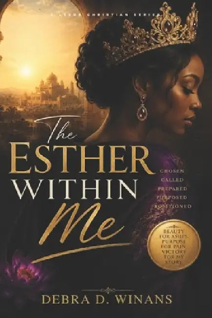 The Esther Within Me by Debra D. Winans