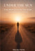 Under the Sun: From Observation to the Fear of God by Betts