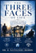 The Three Faces of Life: A Journey from Pursuit to Building... to Living with Purpose by B. Nathaniel Morris