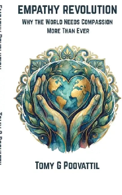 Empathy Revolution: Why The World Needs Compassion More Than Ever by Tomy G Poovattil