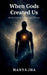 When Gods Created Us: Rediscovering Our Human Instinct by Manya Jha