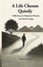 A Life Chosen Quietly: Reflections on Simplicity, Honesty, and Social Change by Akhil K Srivastava