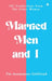 Married Men and I: 101 Confessions From The Other Woman by The Anonymous Girlfriend