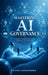 Mastering AI Governance: A Guide to Building Trustworthy and Transparent AI Systems by Dinesh Rajshekharan