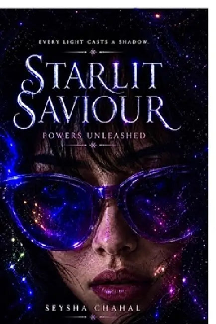 Starlit Saviour: Powers Unleashed by Seysha Chahal