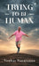 Trying to be Human by Venkat Narayanan