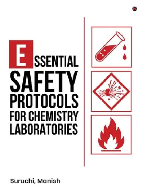 Essential Safety Protocols for Chemistry Laboratories by Suruchi, Manish