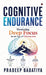 Cognitive Endurance: Mastering Deep Focus in an Age of Distraction by Pradeep Badatiya