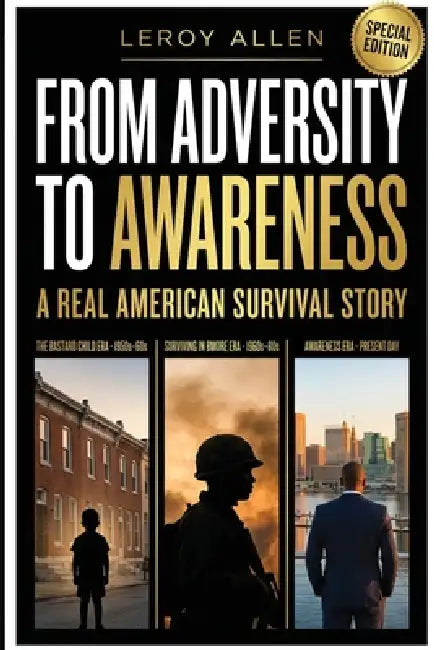 From Adversity to Awareness by Leroy M. Allen