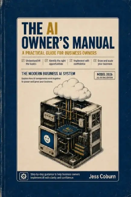 The AI Owner's Manual: A Practical Guide for Business Owners by Jess W. Coburn