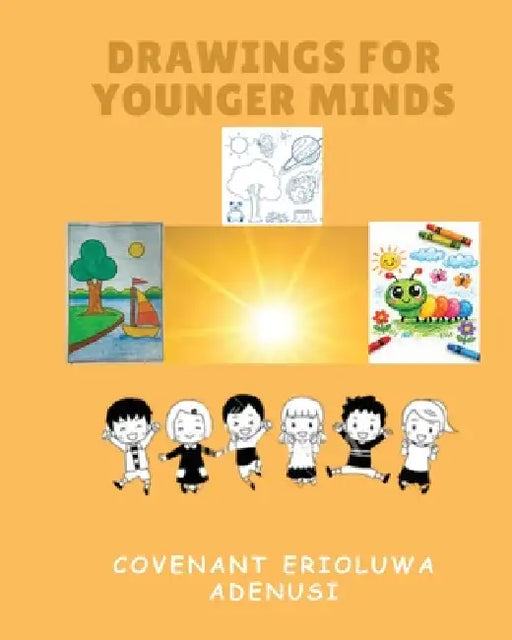 Drawings for Younger Minds by Covenant Adenusi