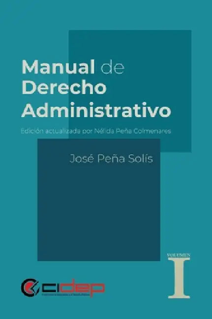 Manual de Derecho Administrativo: Volumen 1 by José Peña Solís