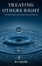 Treating Others Right: The Mystery We Should All Know by W. C. Walton
