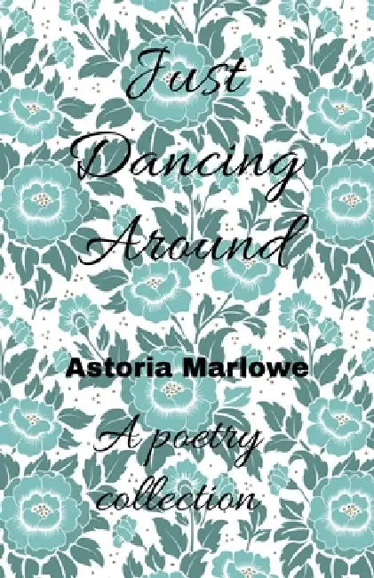 Just Dancing Around by Astoria Marlowe