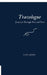 Travelogue: Journeys Through Place and Time by Faye Arden