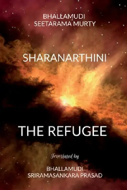 Sharanarthini: The Refugee by Bhallamudi Seetarama Murty