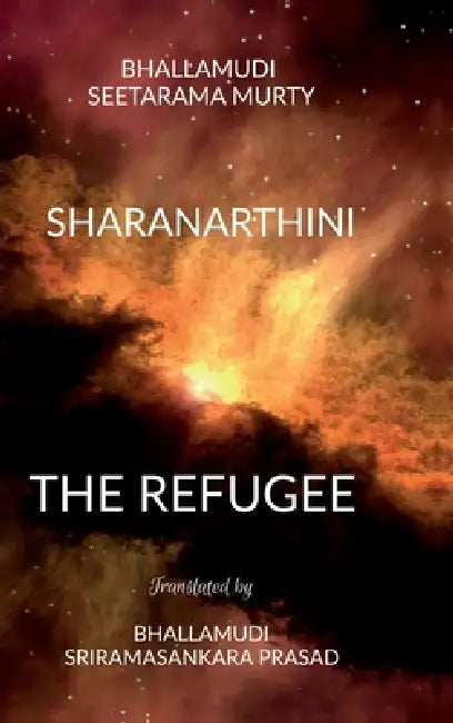 Sharanarthini: The Refugee by Bhallamudi Seetarama Murty